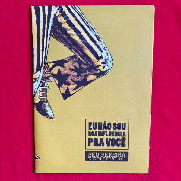Seu Pereira E Coletivo 401 – Eu Não Sou Boa Influência Para Você - Imagem 4