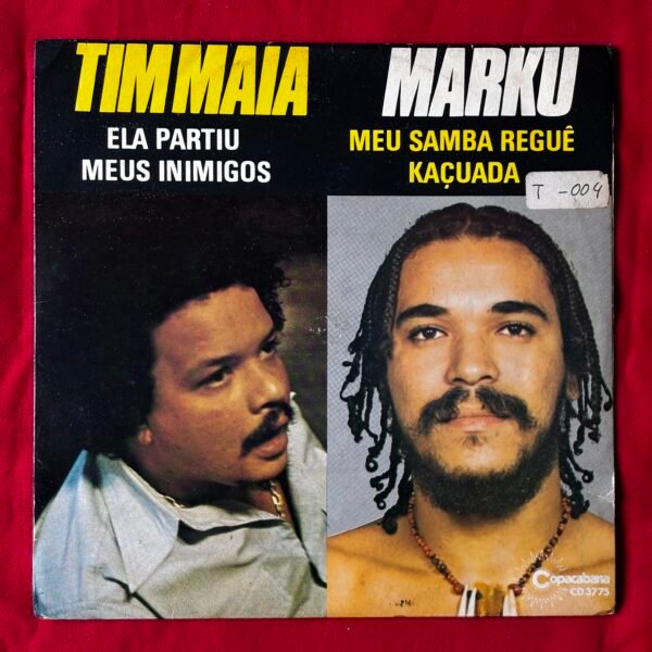 Tim Maia / Marku – Ela Partiu / Meu Inimigos / Meu Samba Reguê / Kaçuada