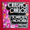 Erasmo Carlos - Sonhos e Memórias
